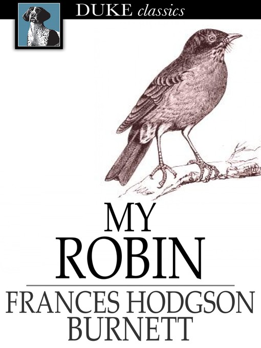 Titeldetails für My Robin nach Frances Hodgson Burnett - Verfügbar